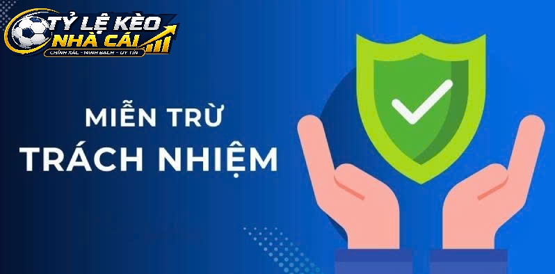 Miễn Trừ Trách Nhiệm ty le keo nha cai – Hướng Dẫn Sử Dụng An Toàn
